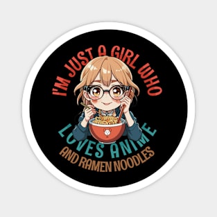 I'm Just a Girl Who Loves Anime and Ramen Magnet